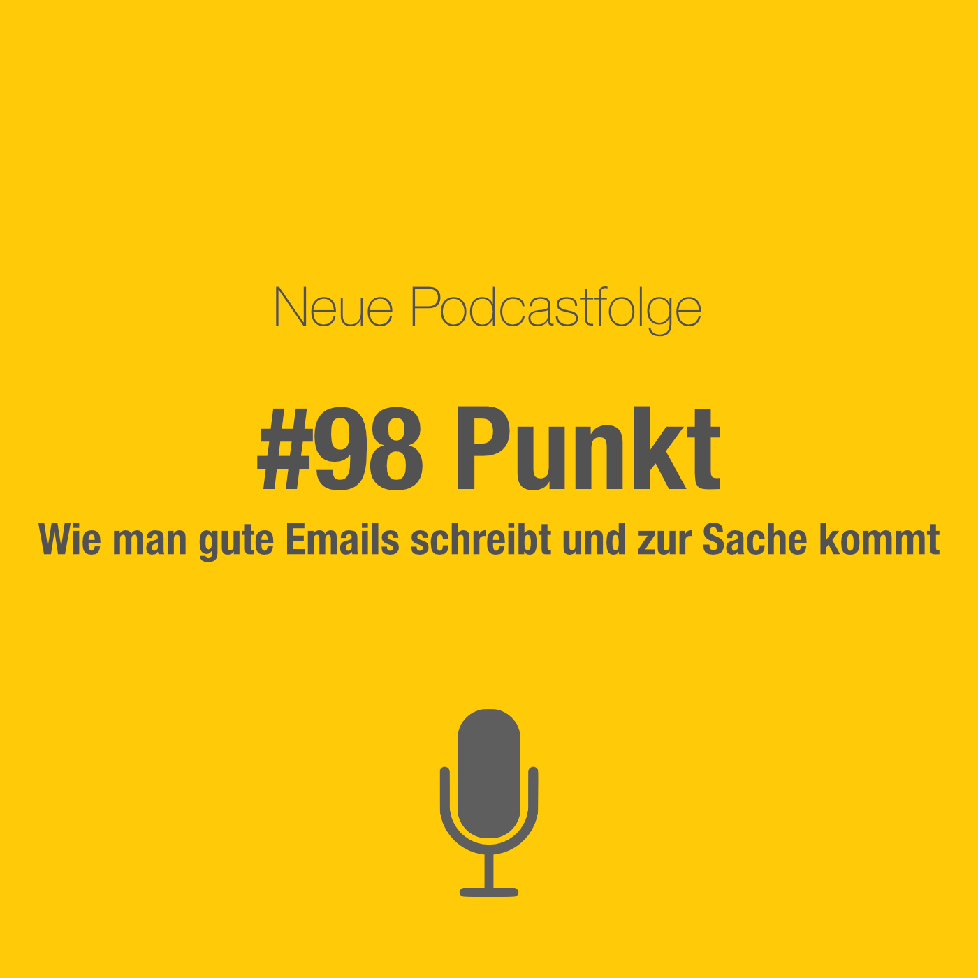 #98 Auf den Punkt kommen: Wie man gute Emails schreibt
